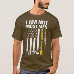 Dialysis Technician Im Not Most Men Flag America T-Shirt