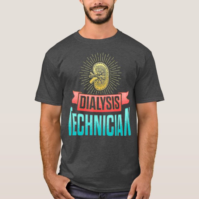 Dialysis Technician Info Nephrology Tech T-Shirt (Front)