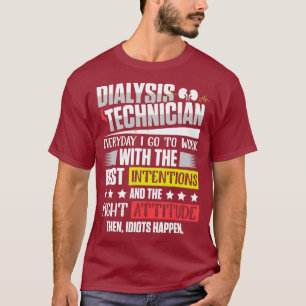 Dialysis Technician Intentions Nephrology Tech T-Shirt