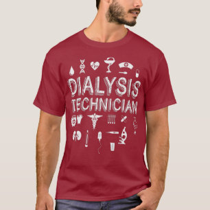 Dialysis Technician Life Job Nephrology Tech T-Shirt
