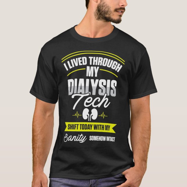 Dialysis Technician Lived Through Nephrology T-Shirt (Front)