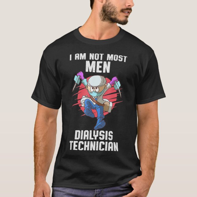 Dialysis Technician Most Men Nephrology Tech T-Shirt (Front)