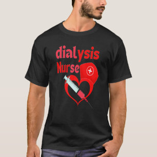 Dialysis Technician Nephrology Nurse  1 T-Shirt
