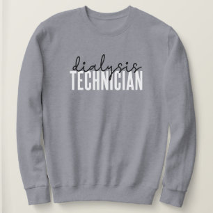 Dialysis Technician Nephrology Tech Gifts Sweatshirt