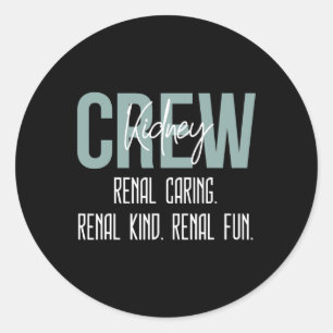 Dialysis Technician Nurse Kidney Crew Renal Caring Classic Round Sticker