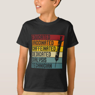 Dialysis Technician Quote Dialysis Tech Nephrology T-Shirt