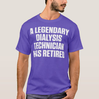 Dialysis Technician Retired Nephrology Tech T-Shirt