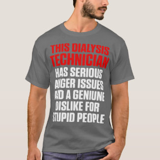 Dialysis Technician Serious Nephrology Tech T-Shirt