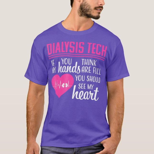 Dialysis Technician Tech Heart Nephrology Funny T-Shirt (Front)