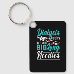 Dialysis Techs Do It With Big Long Needles Nurse N Key Ring