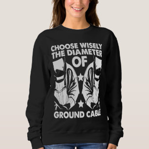 Diameter of Ground Cable Weld Worker Welder Weldin Sweatshirt