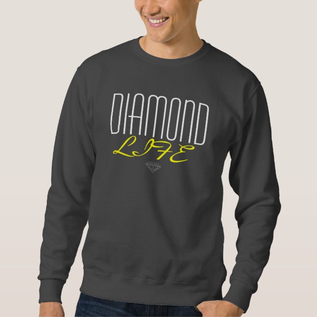 Diamond Life Sweatshirt (Front)