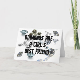 Diamonds Are A Girl's Best Friend Card
