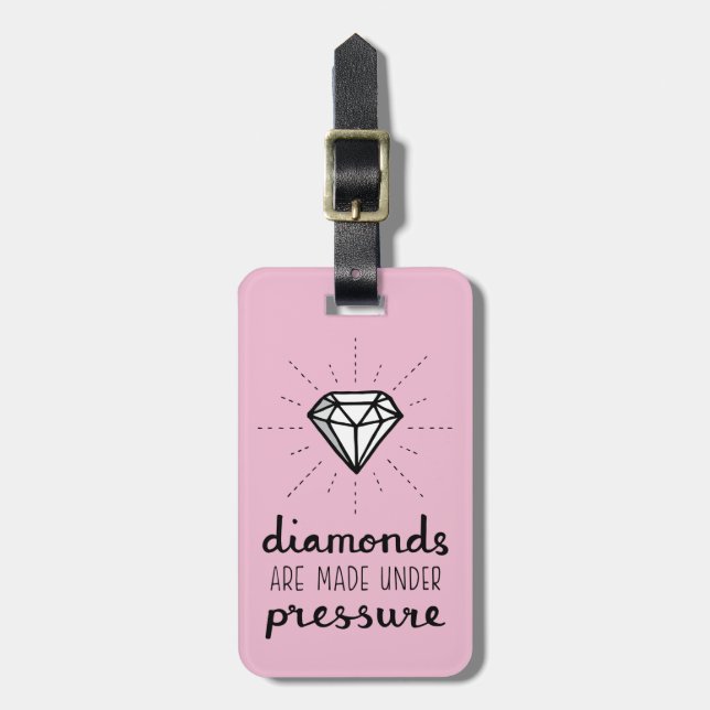 Diamonds Are Made Under Pressure Quote Luggage Tag (Front Vertical)
