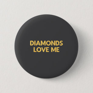 Diamonds Love Me - Funny Vintage Jewelry Woman Gir 6 Cm Round Badge