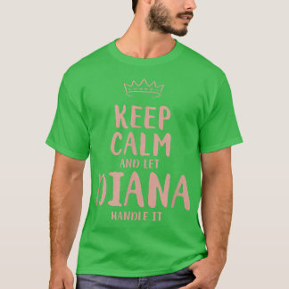 Diana Keep Calm Personalised Name Friends Funny Bu T-Shirt