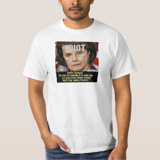 Dianne FeinStein Anti-gun Idiot T Shirt