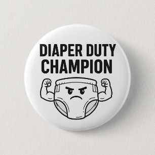 Diaper Duty Champion 6 Cm Round Badge