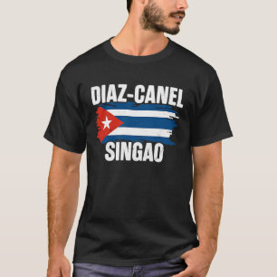 Diaz Canel Singao Diazca Cuba Support Protest Patr T-Shirt