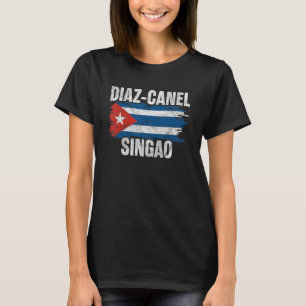Diaz Canel Singao Diazca Cuba Support Protest Patr T-Shirt