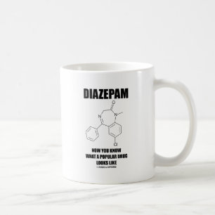 Diazepam Now You Know What Popular Drug Looks Like Coffee Mug
