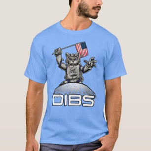 Dibs  Funny Astronaut Cat, Patriotic Moon Landing  T-Shirt