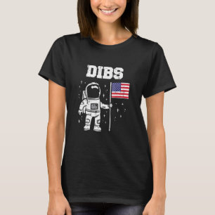 Dibs Moon Astronaut Us American Flag Fun 4th Of Ju T-Shirt