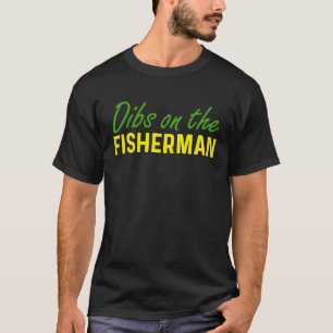 Dibs On Fisherman Girlfriend Wife Gf Fiancee Blm T-Shirt