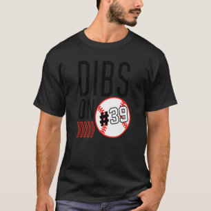 Dibs On Number 39 Baseball Sports Player Coach Fan T-Shirt