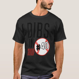 Dibs On Number 40 Baseball Sports Player Coach Fan T-Shirt