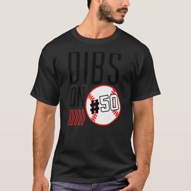 Dibs On Number 50 Baseball Sports Player Coach Fan T-Shirt (Front)