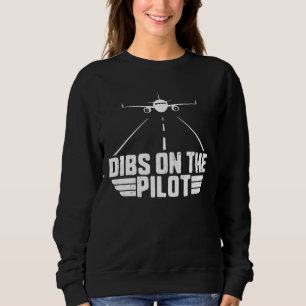 Dibs On Pilot Aviation Aircraft Plane Girlfriend Sweatshirt