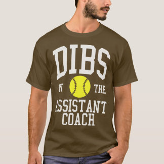 Dibs on the Assistant Coach Softball Wife Girlfrie T-Shirt