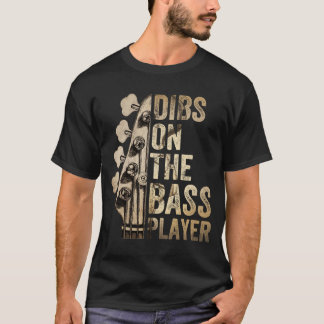 Dibs on the bass player guitar music band T-Shirt