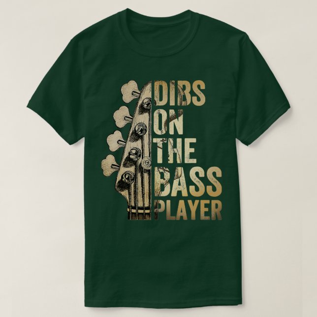 Dibs On The Bass Player Guitar Musician 1  T-Shirt (Design Front)