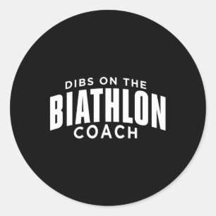 Dibs On The Biathlon Coach Funny Biathlon Coach Hu Classic Round Sticker