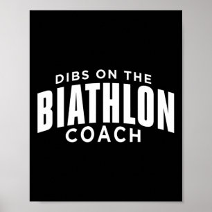 Dibs On The Biathlon Coach Funny Biathlon Coach Hu Poster