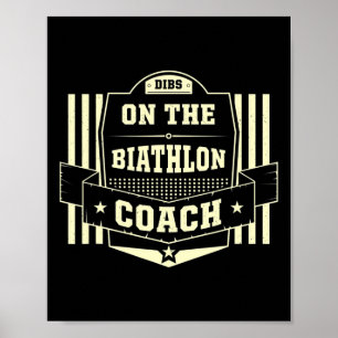 Dibs On The Biathlon Coach Sayings Biathlete Quote Poster