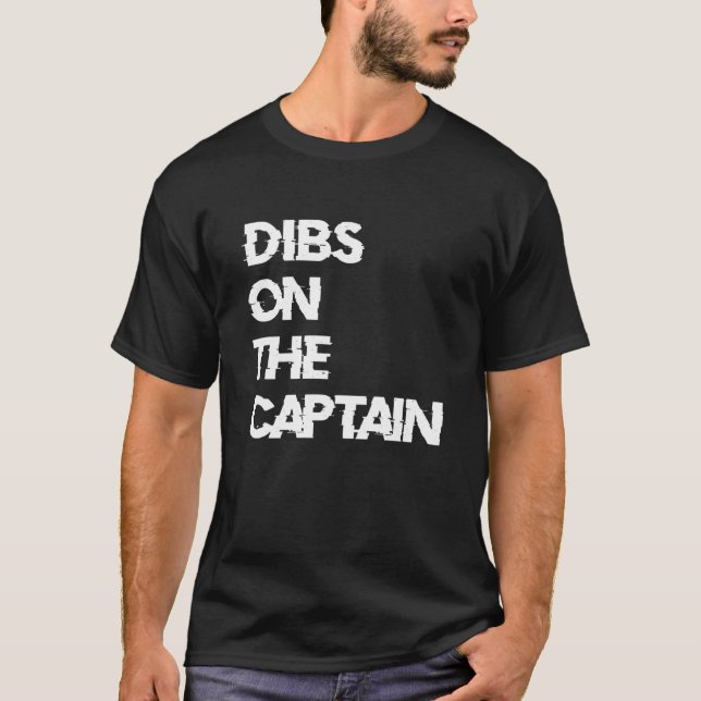 Dibs on the Captain Boat Captain  3 T-Shirt (Front)