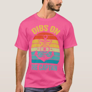 Dibs On The Captain Funny For Captains Wife T-Shirt