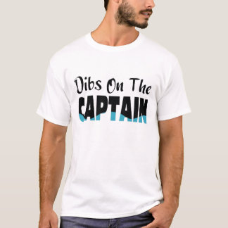 Dibs On The Captain T-Shirt