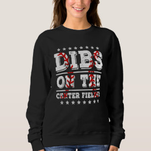 Dibs on The Center Fielder Baseball Girlfriend Wi Sweatshirt