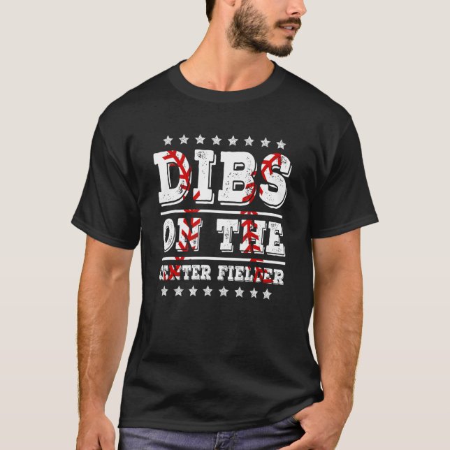 Dibs on The Center Fielder  Baseball Girlfriend Wi T-Shirt (Front)