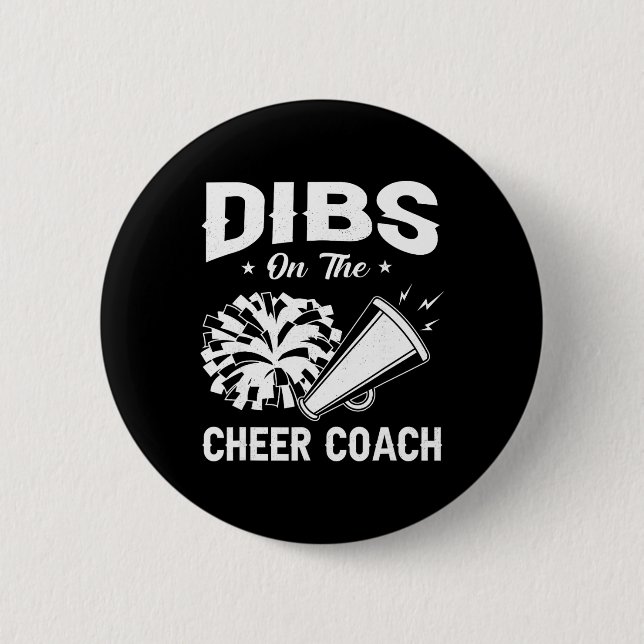 Dibs On The Cheer Coach Cheerleading Squad  6 Cm Round Badge (Front)
