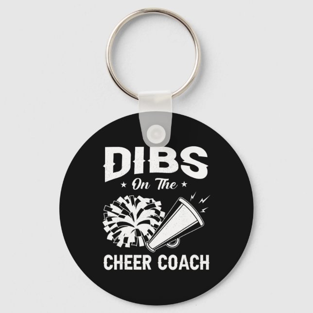 Dibs On The Cheer Coach Cheerleading Squad  Key Ring (Front)