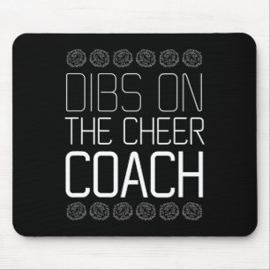 Dibs On The Cheer Coach Cheerleading Squad Men Wom Mouse Pad