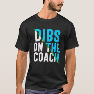 Dibs On The Coach Adult Men Women Funny Baseball S T-Shirt
