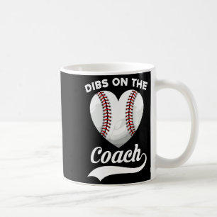Dibs on the coach baseball baseball coach t shirt coffee mug