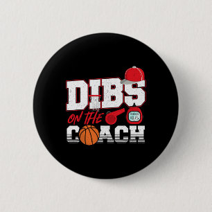 Dibs on the Coach Basketball Coach Wife Girlfriend 6 Cm Round Badge