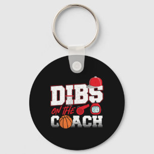 Dibs on the Coach Basketball Coach Wife Girlfriend Key Ring